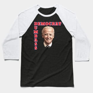 DEMOCRAT DUMBASS Anti-Biden Baseball T-Shirt